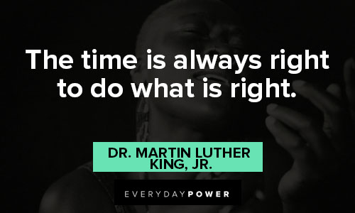 black history month quotes about the time is always right to do what is right