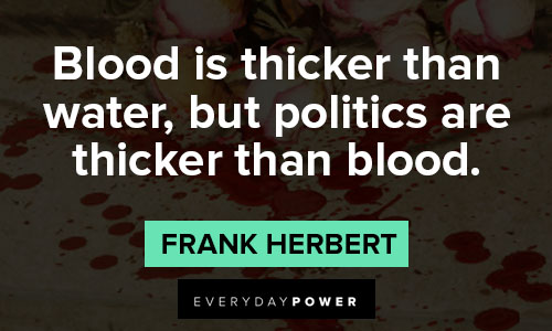 blood is thicker than water quotes about politics