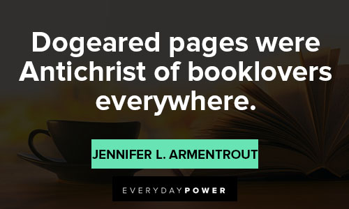 booklover quotes about dogeared pages were Antichrist of booklovers everywhere