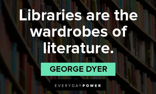 booklover quotes about libraries are the wardrobes of literature