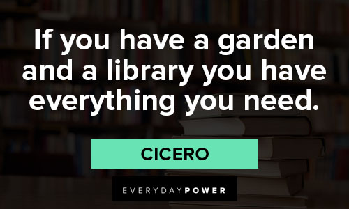 booklover quotes about if you have a garden and a library you have everything you need