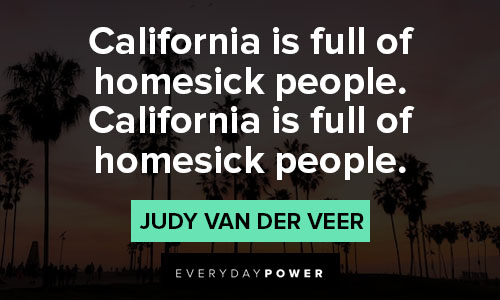 California quotes about California is full of homesick people