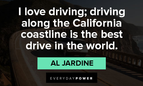 California quotes about driving along the california coastliine is the best drive in the world