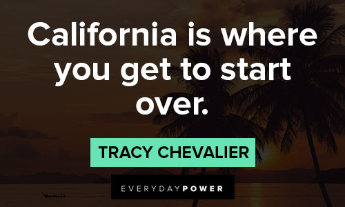 California quotes about California is where you get to start over