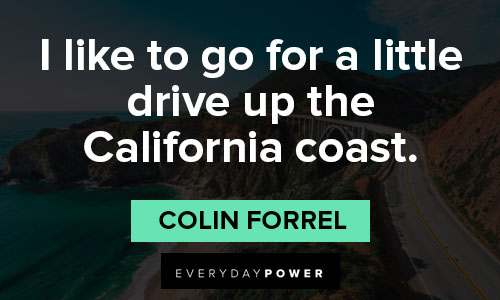 California quotes about a little drive up the California coast