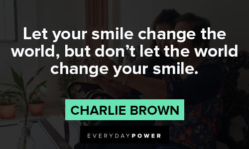 charlie brown quotes about Let your smile change the world
