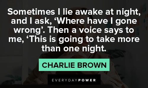 charlie brown quotes about Sometimes I lie awake at night