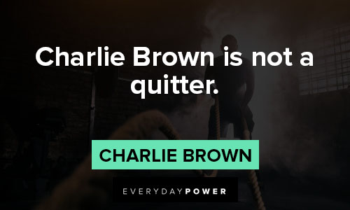charlie brown quotes about Charlie Brown is not a quitter