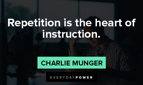 Charlie Munger quotes about repetition is the heart of instruction