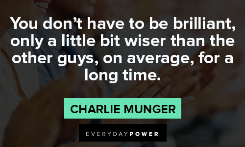 Charlie Munger quotes about to be brilliant