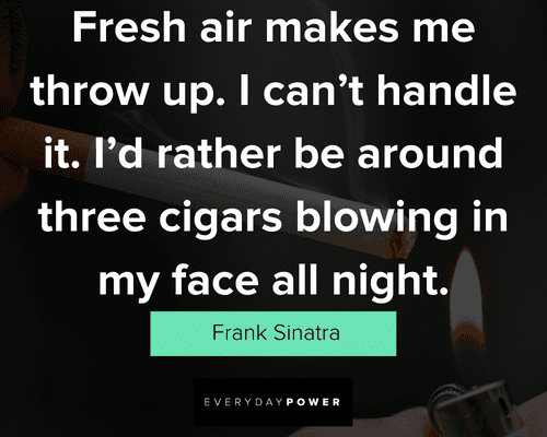 Cigar quotes about fresh air makes me throw up