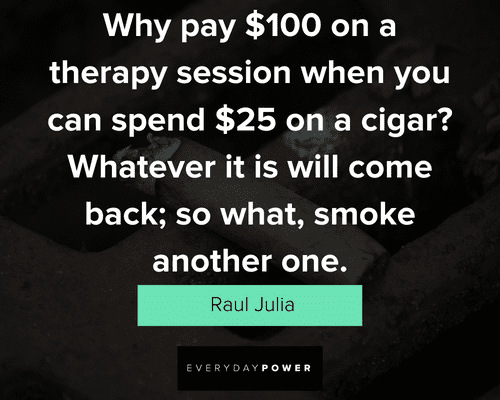 Cigar quotes about paying $100 on a therapy session