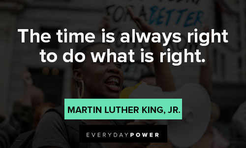 civil rights quotes about the time is always right to do what is right