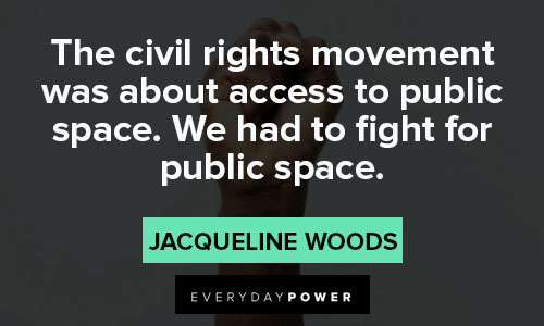 civil rights quotes about the civil rights movement was about access to public space