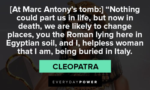 Cleopatra quotes about nothing could part us in life, but now in death