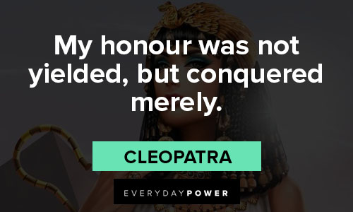 Cleopatra quotes about dismissal