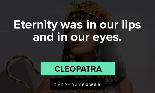 Cleopatra quotes about eternity was in our lips and in our eyes
