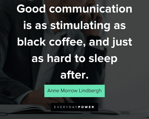 communication quotes about good communication is as stimulating as black coffee, and just as hard to sleep after