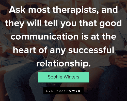 communication quotes about they will tell you that good communication is at the heart of any successful relationship
