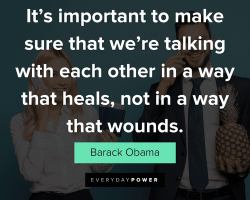 communication quotes about it’s important to make sure that we’re talking with each other in a way that heals