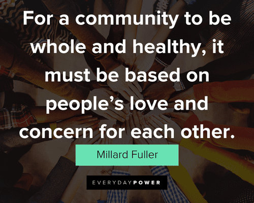 community quotes about for a community to be whole and healthy