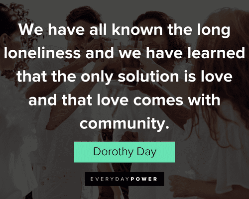 community quotes that love comes with community