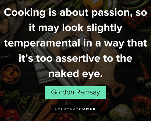 cooking quotes about Cooking is about passion