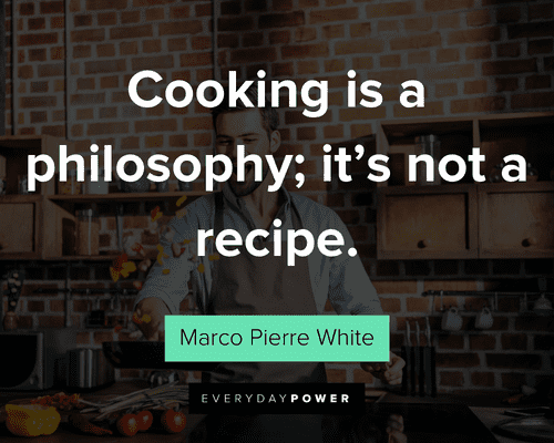 cooking quotes about Cooking is a philosophy; it's not a recipe