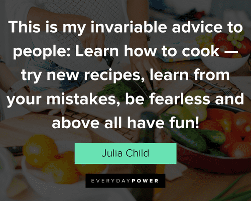 cooking quotes about This is my invariable advice to people: Learn how to cook