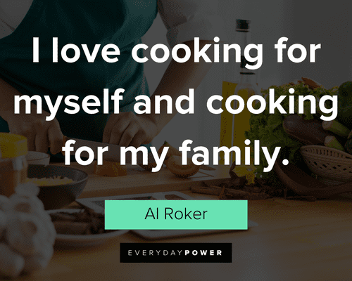 cooking quotes about I love cooking for myself and cooking for my family