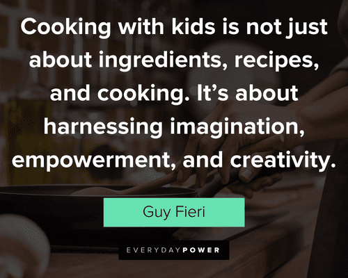 cooking quotes about Cooking with kids is not just about ingredients, recipes, and cooking