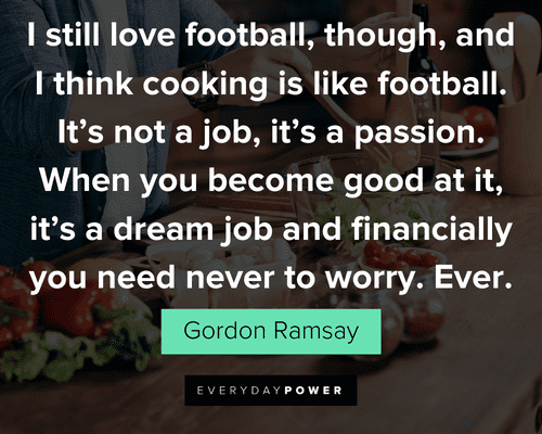 cooking quotes about I still love football, though, and I think cooking is like football