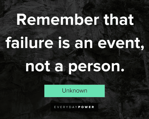 courage quotes about remember that failure is an event, not a person