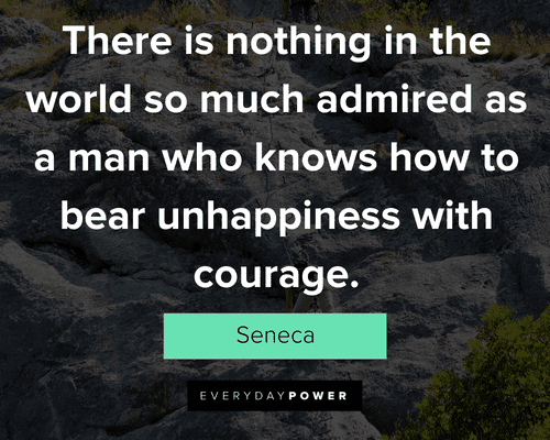courage quotes about there is nothing in the world so much admired as a man