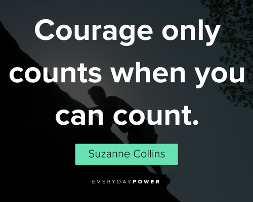 courage quotes about courage only counts when you can count