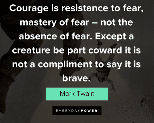 85 Courage Quotes to Inspire You to Face Your Fears