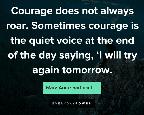 courage quotes about courage does not always roar