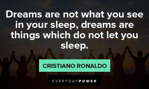 cristiano ronaldo quotes about dreaming