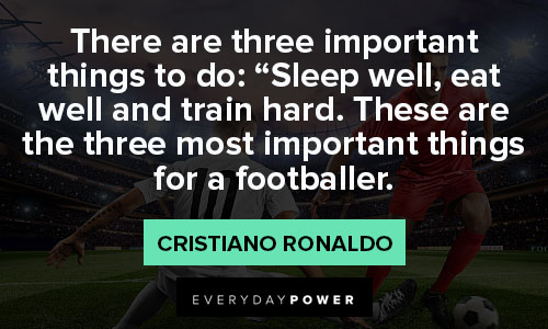 cristiano ronaldo quotes about soccer