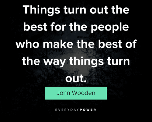 dark quotes about things turn out the best for the people who make the best of the way things turn out