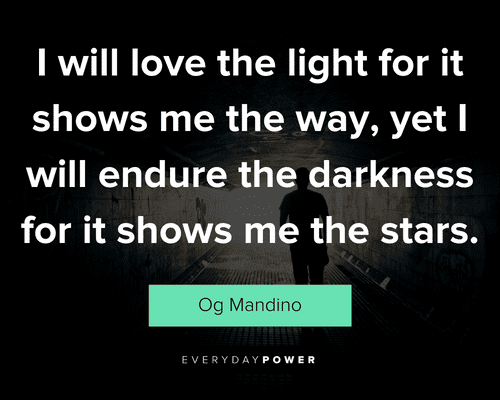 dark quotes about I will love the light for it shows me the way