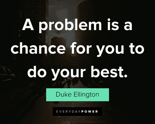 dark quotes about a problem is a chance for you to do your best