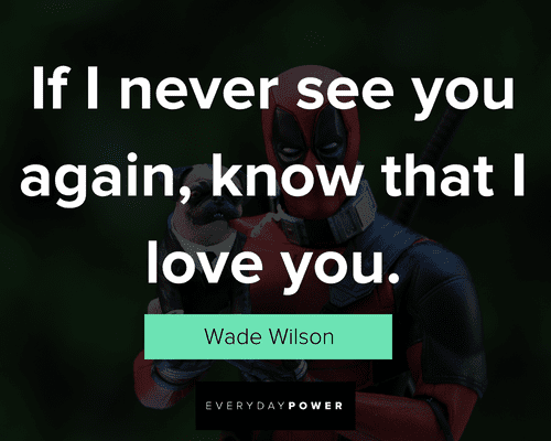 Deadpool quotes that I love you