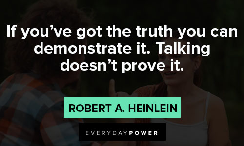 Debate Quotes about if you've got the truth you can demonstrate it. Talking doesn't prove it