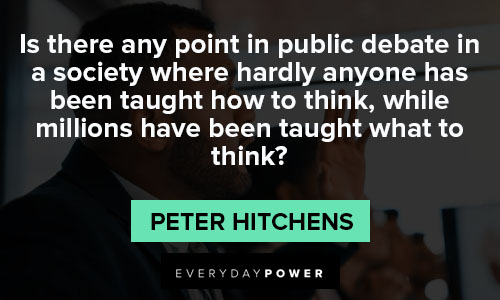 Debate Quotes from Peter Hitcchens