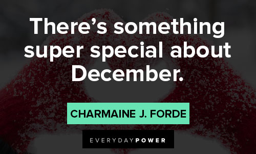 december quotes about There’s something super special about December