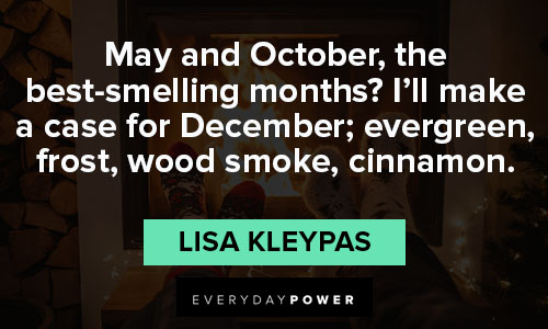 december quotes for evergreen, frost, wood smoke, cinnamon