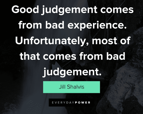 experience quotes about Good Judgement