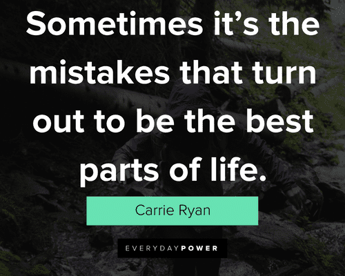 experience quotes on sometimes it's the mistakes that turn out to be the best parts of life