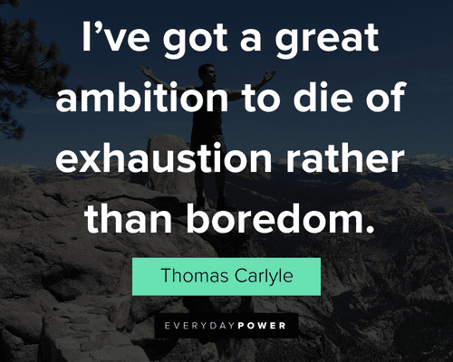 experience quotes about amnition to die of exhaustion rather than boredom